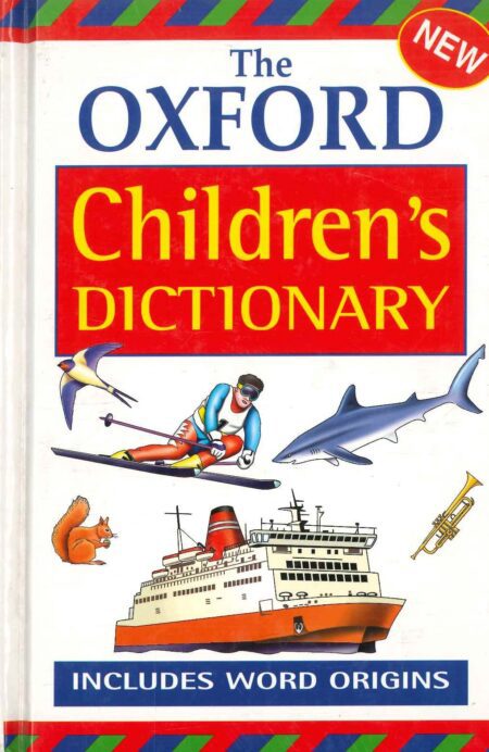 THE OXFORD CHILDRENS DICTIONARY